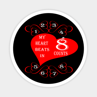 My Heart Beats In 8 Counts Magnet